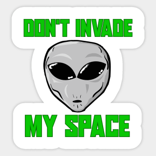 Don't invade my space Sticker